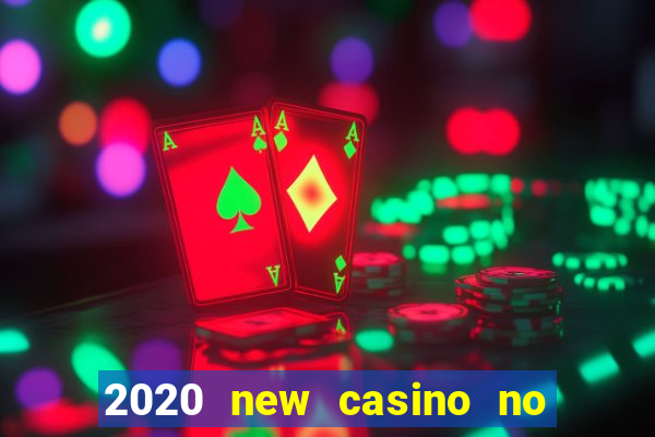 2020 new casino no deposit bonus