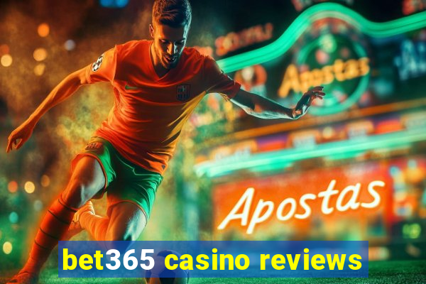 bet365 casino reviews