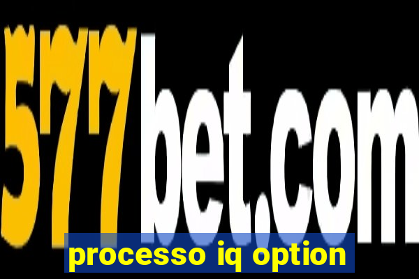 processo iq option