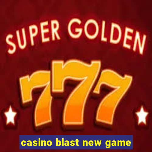 casino blast new game