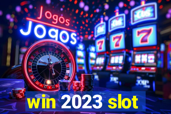 win 2023 slot