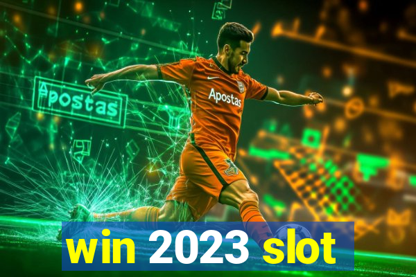 win 2023 slot