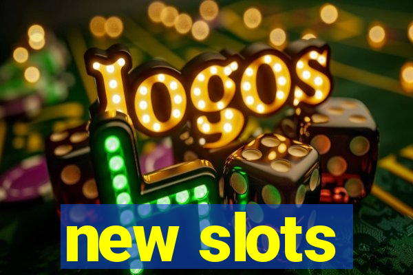 new slots