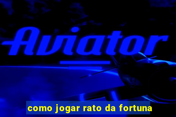 como jogar rato da fortuna