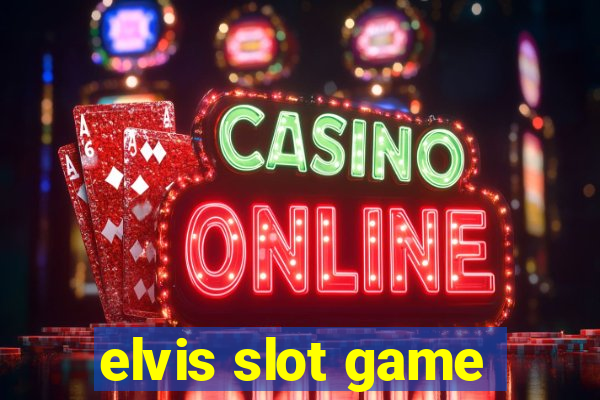 elvis slot game