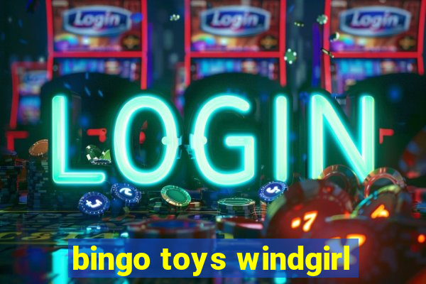 bingo toys windgirl