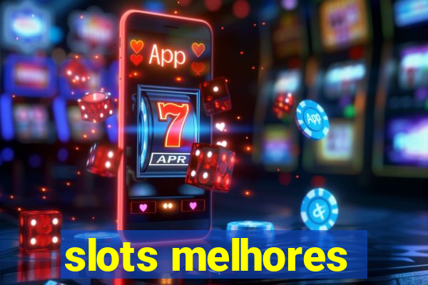 slots melhores