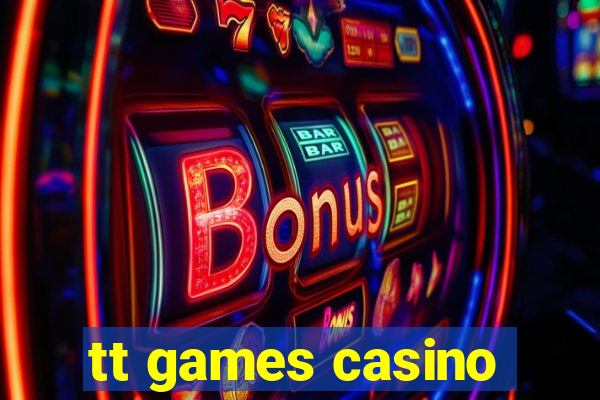 tt games casino