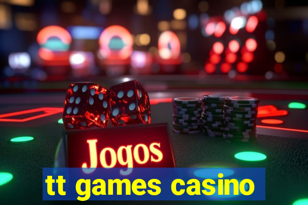 tt games casino