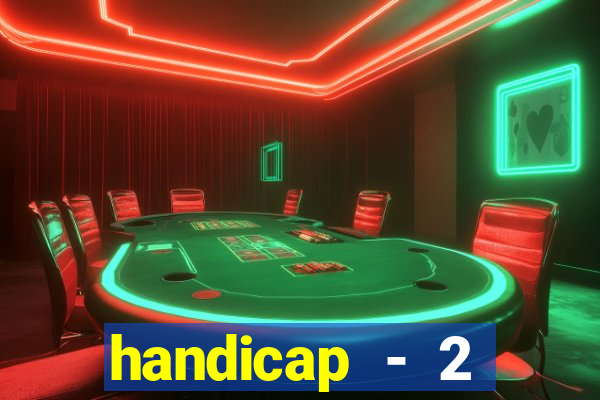 handicap - 2 resultado final