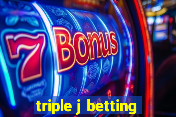 triple j betting