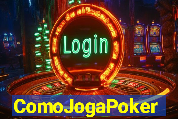 ComoJogaPoker