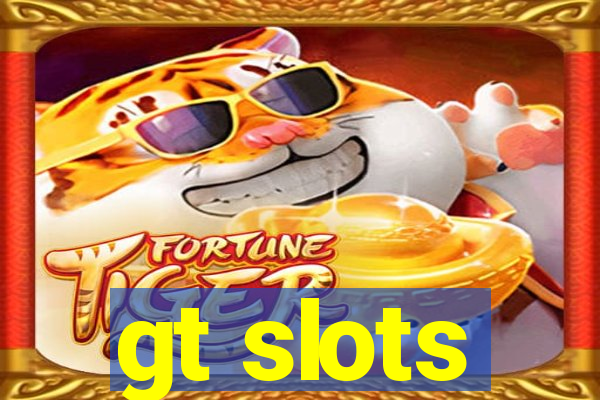 gt slots