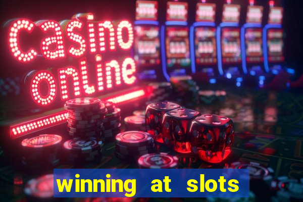 winning at slots in a casino