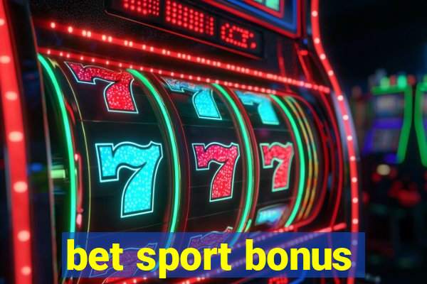 bet sport bonus