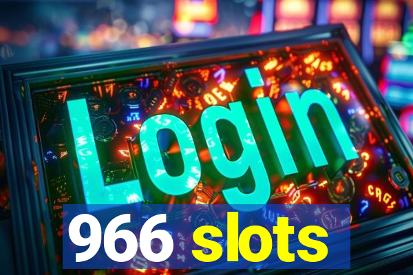 966 slots