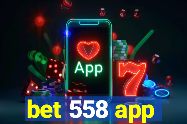 bet 558 app