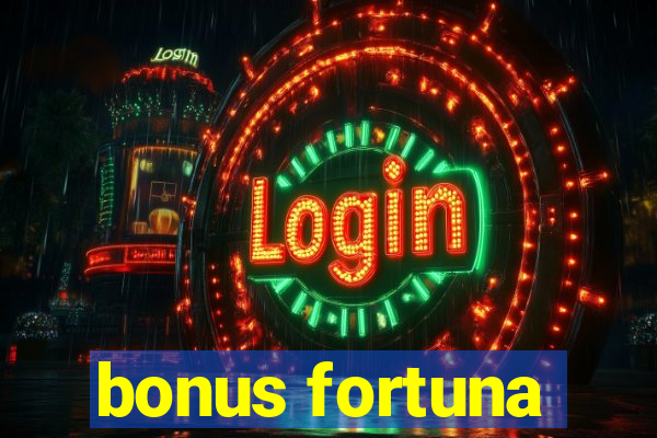 bonus fortuna