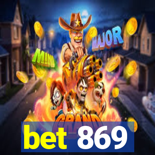 bet 869