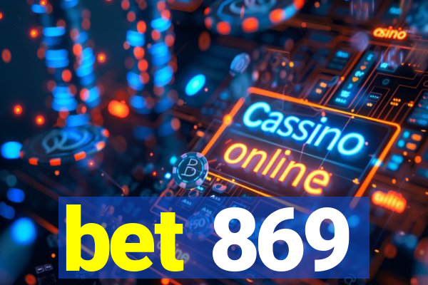 bet 869