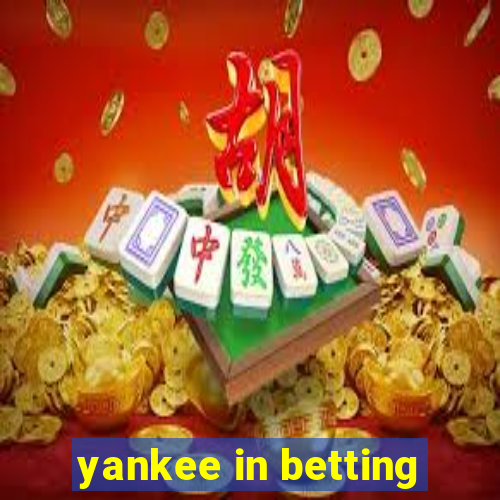 yankee in betting