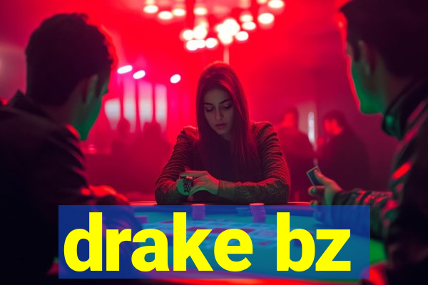 drake bz