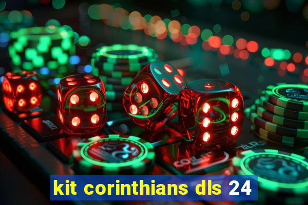 kit corinthians dls 24