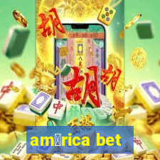 am茅rica bet