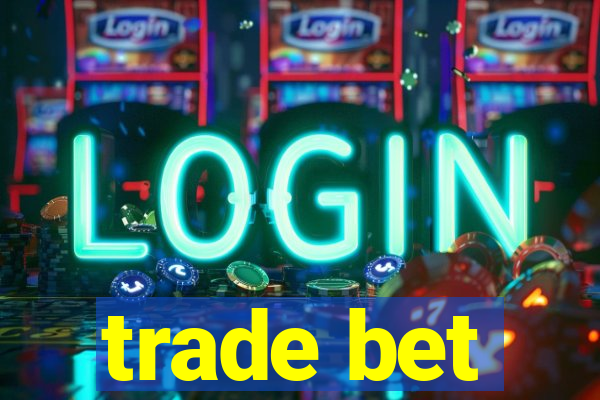 trade bet