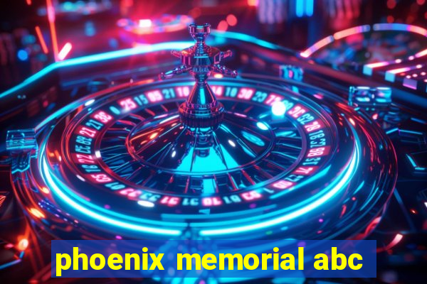 phoenix memorial abc