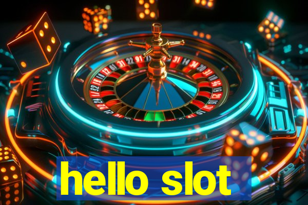 hello slot