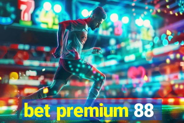 bet premium 88