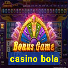 casino bola