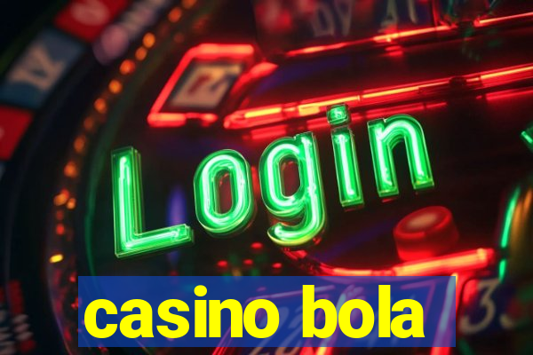 casino bola