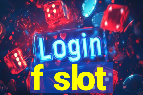 f slot