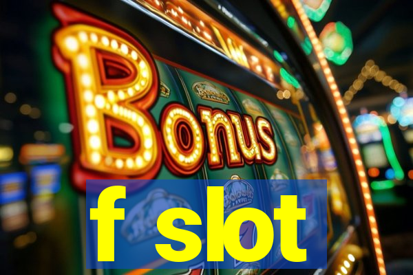 f slot