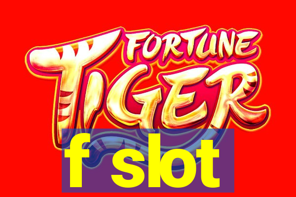 f slot