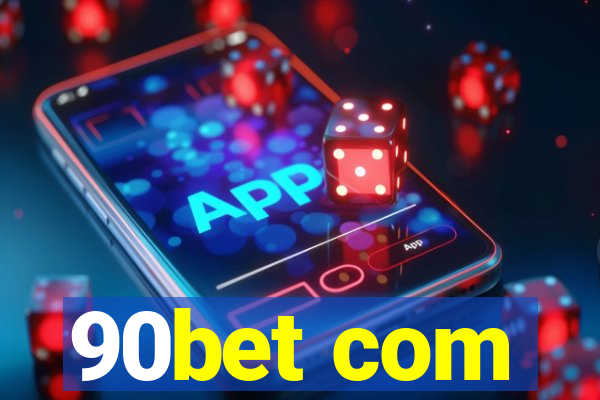 90bet com