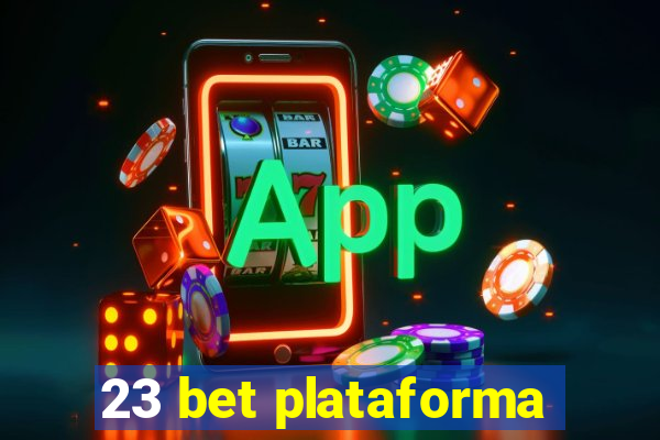 23 bet plataforma