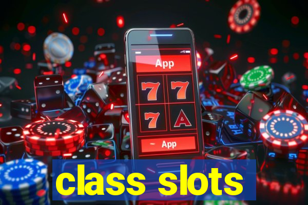 class slots