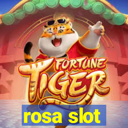 rosa slot