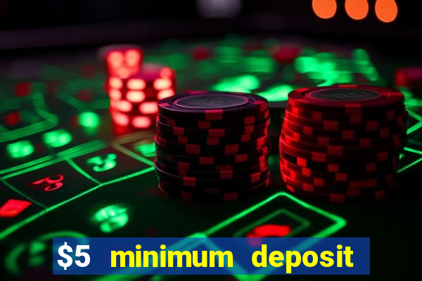 $5 minimum deposit casino australia