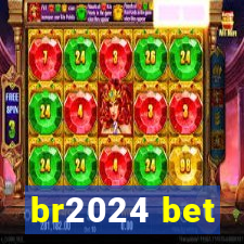 br2024 bet