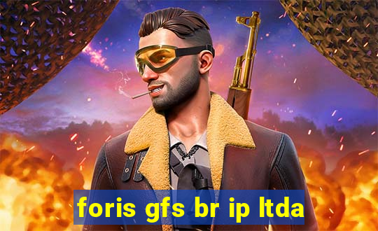 foris gfs br ip ltda