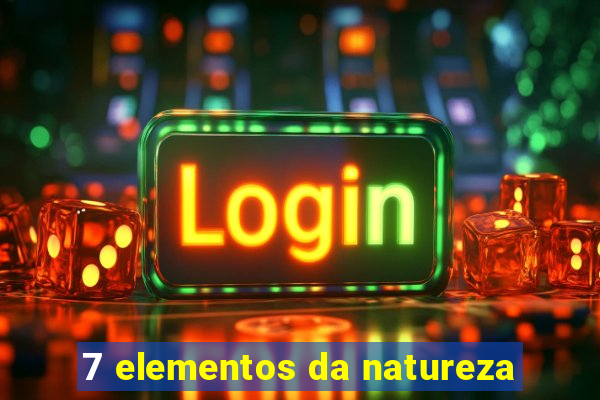 7 elementos da natureza