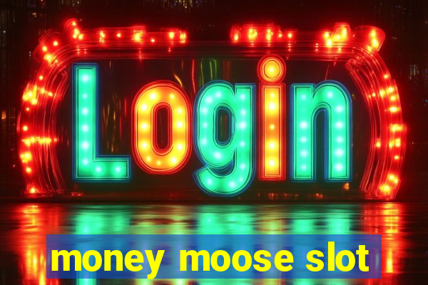 money moose slot