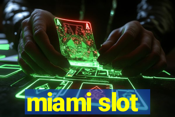 miami slot