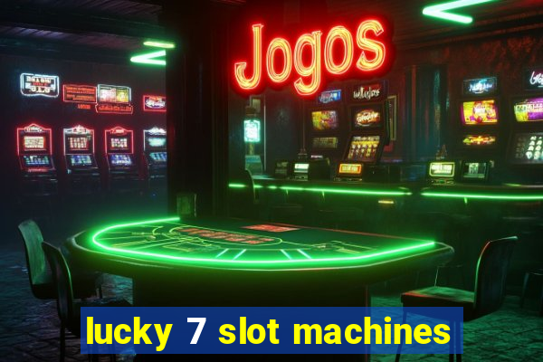 lucky 7 slot machines