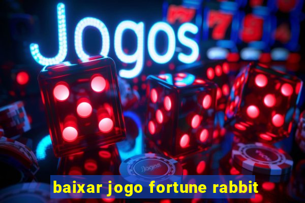 baixar jogo fortune rabbit