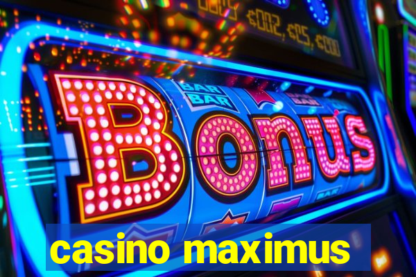 casino maximus